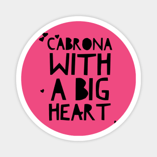 Cabrona with a big heart Magnet